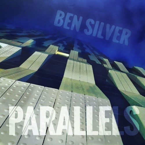 Ben Silver - Parallels (November 2018)