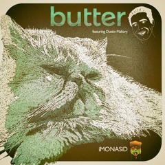 Butter Ft. Dustin Mallory - iMONASiD