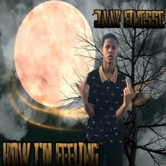 Jaay Finesse - How I'm Feeling