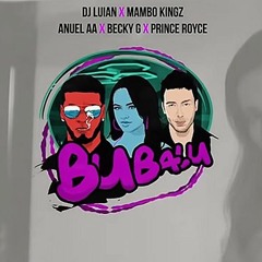 95 - 85 Anuel AA Ft. Prince Royce Y Becky G - BUBABALU (IN REGGEATON) (DEMO) (DJ I-M) (2 VERSIONES)