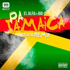 El Alfa Ft. Big O - Pa' Jamaica (Brackem Remix)