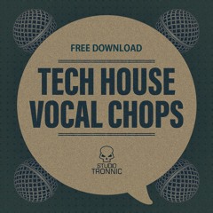 Tech House Vocal Chops (FREE DOWNLOAD)
