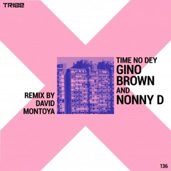 Time No Dey (Feat. Nonny D) (David Montoya Remix)