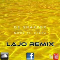 Node - De Snakker (Feat. Stepz) (LaJo Remix)