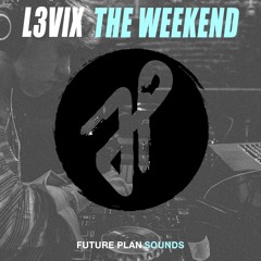 L3VIX - The Weekend