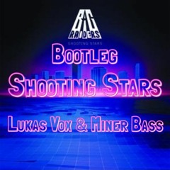 Bag Raiders - Shooting Stars (Lukas Vox & Miner Bass Bootleg)