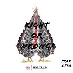 Right or Wrong (Prod. OTBR™️)