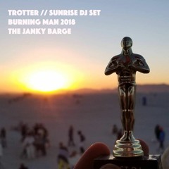 Trotter Sunrise DJ Set * Burning Man 2018 * The Janky Barge