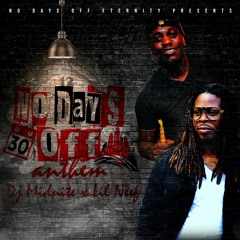 DJ MIDNITE & LIL NEEF - NO DAYS OFF ANTHEM (DIRTY)