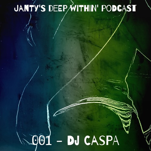 001 - Janty's Deep Within' Podcast - DJ Caspa