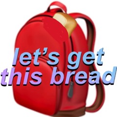 Let's Get This Bread