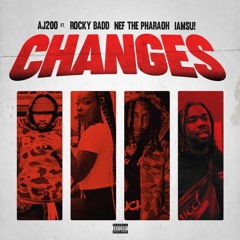 Aj200 ft. Rocky Badd, Nef The Pharaoh & IAMSU!  - Changes (Clean)