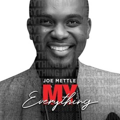 Joe Mettle - My Everything