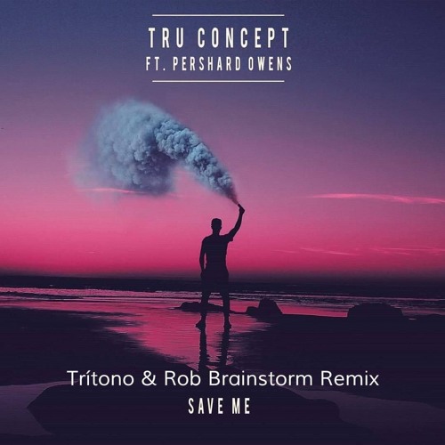 Tru Concepts - Save Me (Tritono, Rob Brainstorm Rmx)✬FREE DOWNLOAD✬