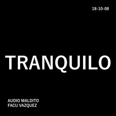 AudioMaldito - Facu - Tranquilo
