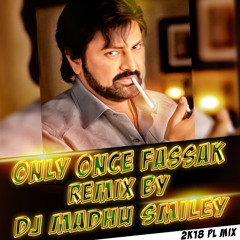 ONLY ONCE FASSAK REMIX DJ MADHU SMILEY