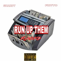 Shardy - Run Up Them Racks (Feat. Frvto)