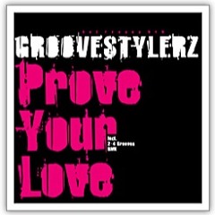 Groovestylerz - Proove Your Love (2-4 Grooves Radio Mix)