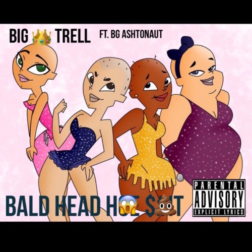 Bald head hoe shit