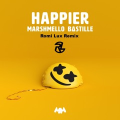 Marshmello ft. Bastille - Happier (Romi Lux Remix)