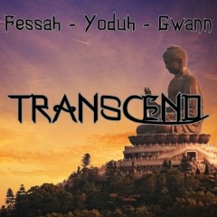 Fessah X Yoduh X Gwann - Transcend (FREE DOWNLOAD)