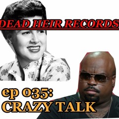 ep 035: crazy talk