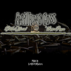 Anything Goes ScalesOfficial - Wayne payne Prod: clipgonkeepemrockin