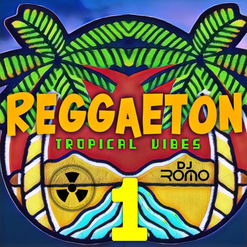 Reggaeton Tropical Vibes 2018 - DJ Romo