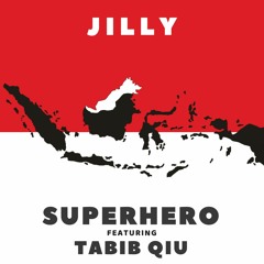 JILLY - SUPERHERO feat. TABIB QIU [Broadcast Quality]