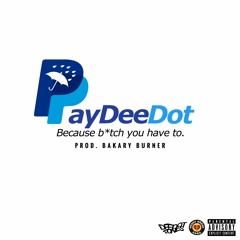 PayDeeDot (Prod. Bakary Burner)