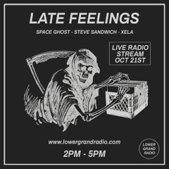 Late Feelings: Space Ghost, Steve Sandwich & Xela Live at Lower Grand Radio