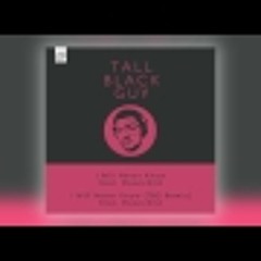 Tall Black Guy - I Will Never Know (TBG Remix) [First Word Records]