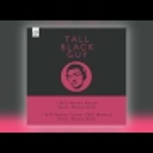 Tall Black Guy - I Will Never Know (TBG Remix) [First Word Records]