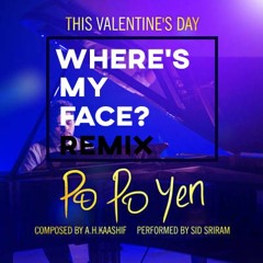 Sid Sriram - Po Po Yen (Where's My Face? Remix)