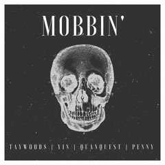 Mobbin' (feat. QuanQuest?, DVS & Penny)