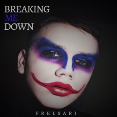 Breaking Me Down (Prod. XANAX PROD)