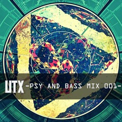 UTX - PSY AND BASS MIX 001 (Psystyle to Hardtek)