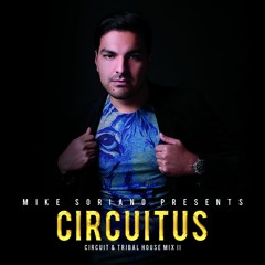 Mike Soriano Pres. CIRCUITUS (Circuit & Tribal Mix II)