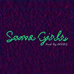 Same Girls (Prod. By ANDRE)