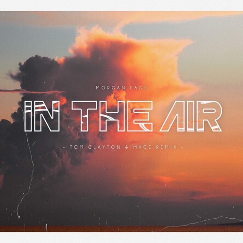 In The Air (Tom Clayton x MVCE Remix) *FREE DOWNLOAD*