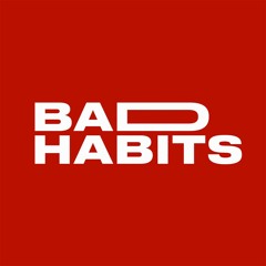 Bad Habits - Opium Mix