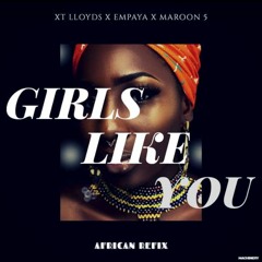Girls like you Refix ft Empaya beats x Maroon 5