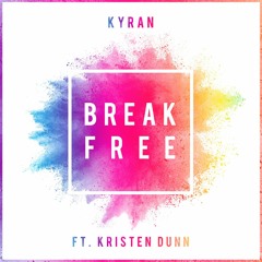 Kyran - Break Free (Feat. Kristen Dunn)