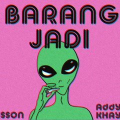 SISSON - BARANG JADI (feat. Addy Khayal)