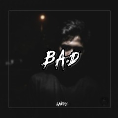 BAD ( Trap Mix )