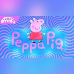 PEPPA PIG THEME SONG REMIX [PROD. BY ATTIC STEIN]