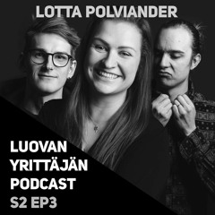 Suunnitelmallista liiketoimintaa/Lotta Polviander-Luovan Yrittäjän Podcast-Kausi2Jakso 4