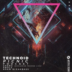 Adam BleakBass Presents: Technoid Picnic Podcast | Episode 37 : Smole