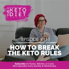 #111 How to Break the Keto Rules