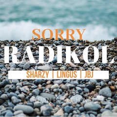 Radikol Feat Sharzy X JBJ X Lingus -SORRY- (PROD.11 REKODZ)